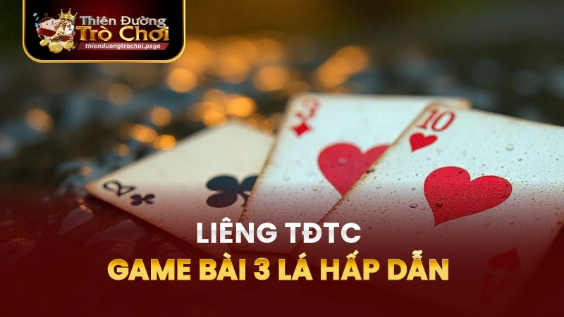 Tổng Quan Về Liêng TĐTC