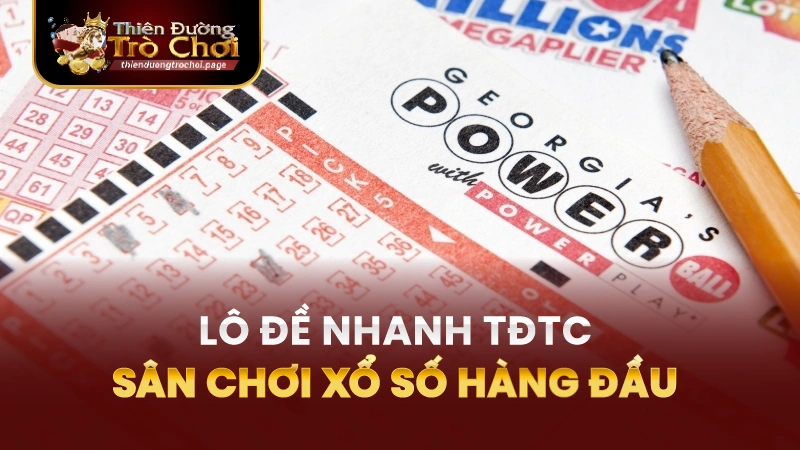 Đặc Điểm Nổi Bật Khi Chơi Lô Đề Nhanh TĐTC