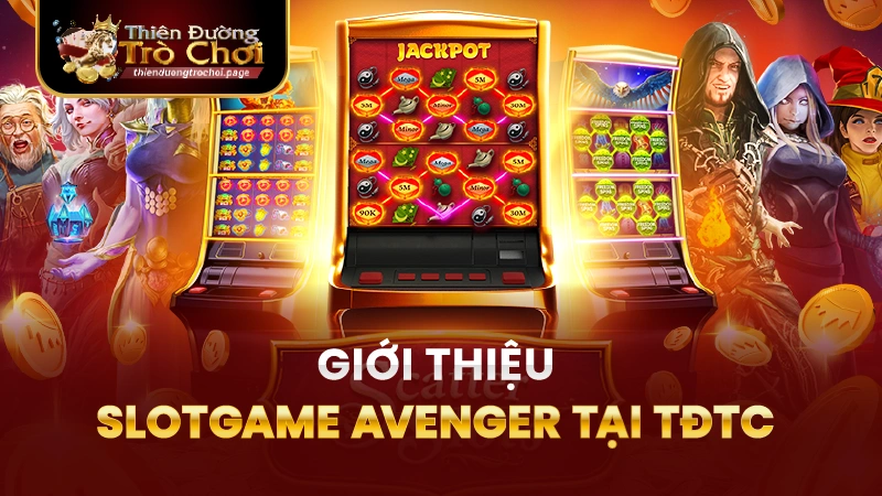 Slot game Avengers TĐTC - Giới thiệu