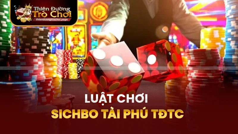 Luật chơi Sicbo tài phú TĐTC online
