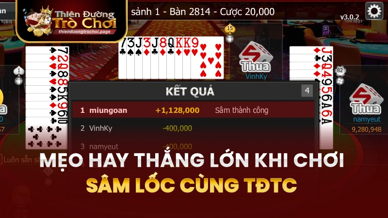 Mẹo hay giúp thắng lớn trong sâm lốc TĐTC