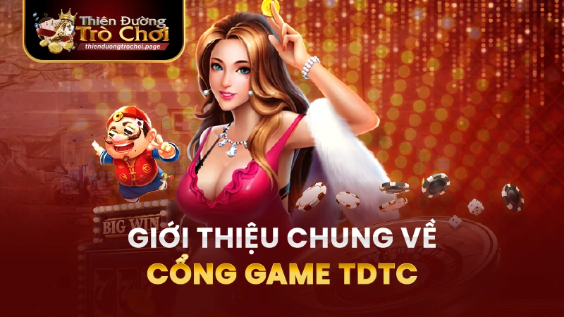 Giới thiệu chung về App game thiên đường trò chơi - TDTC