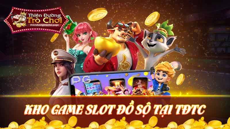 Kho slotgame đồ sộ của app TDTC