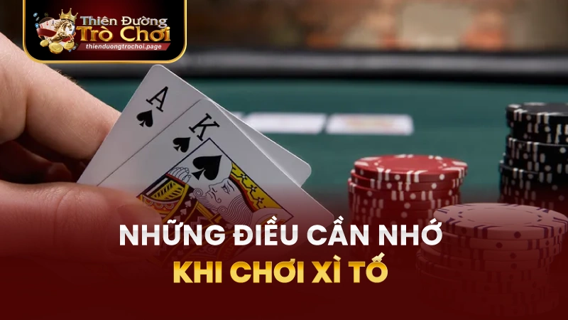 Những điều cần nhớ khi chơi xì tố