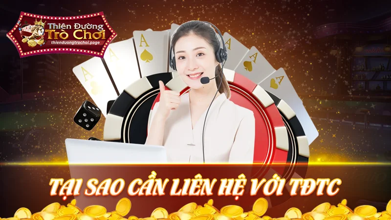 Tại sao cần liên hệ với TDTC khi gặp vấn đề.